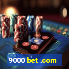 9000 bet .com